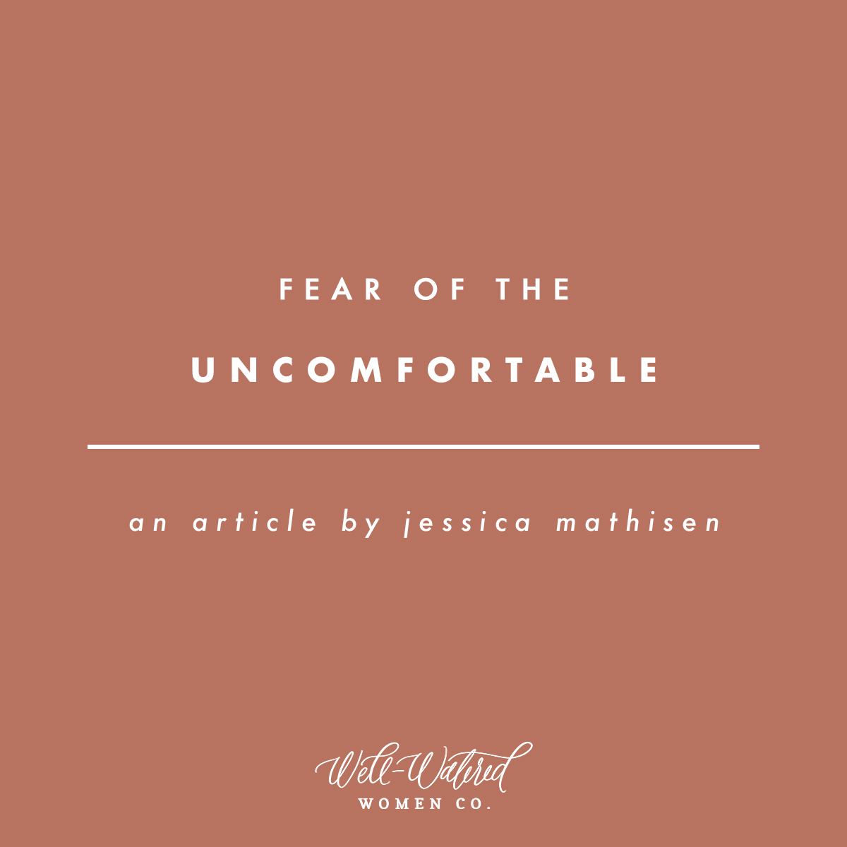 Fear of the Uncomfortable | Well-Watered Women Articles