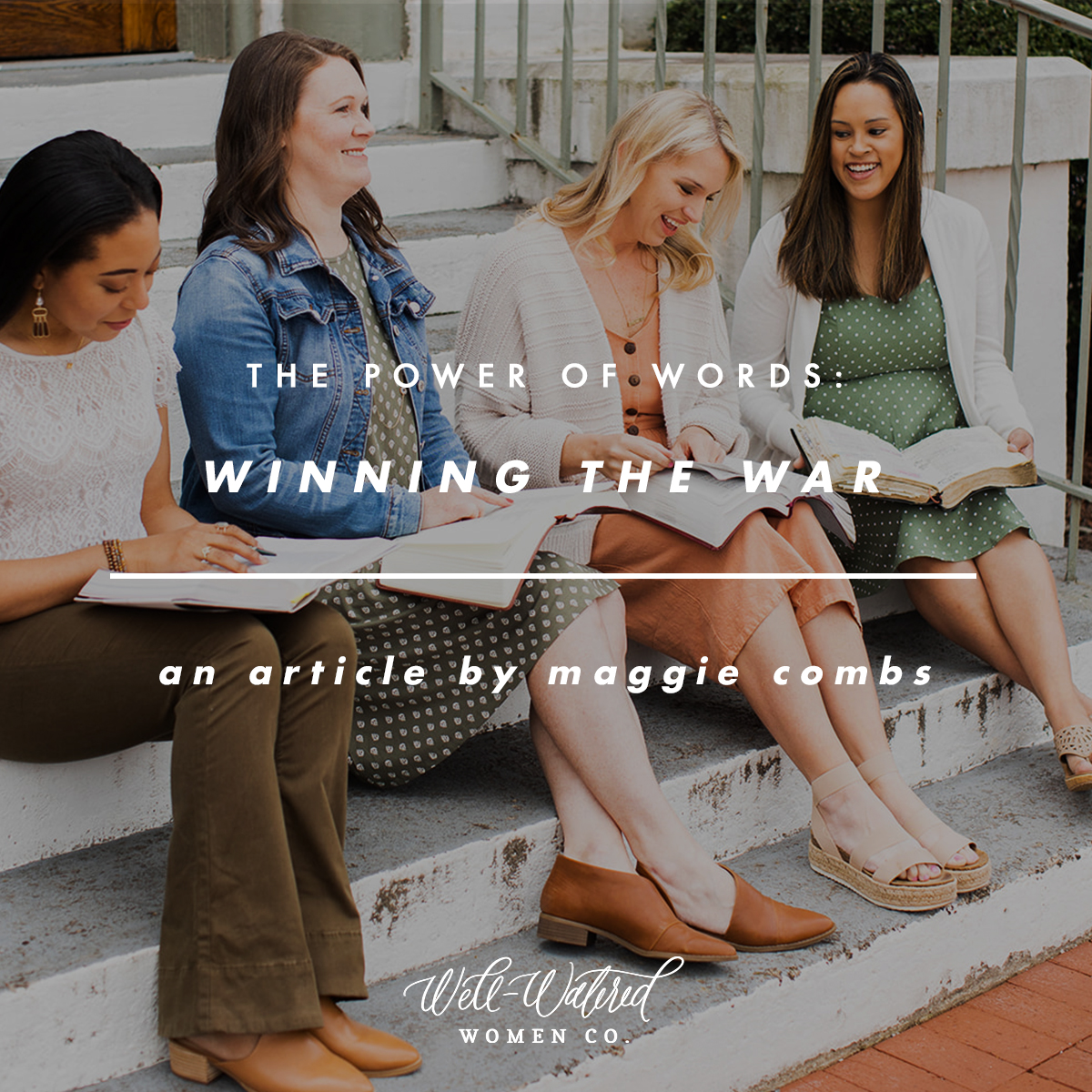 The Power of Words - Winning the War | Well-Watered Women Articles