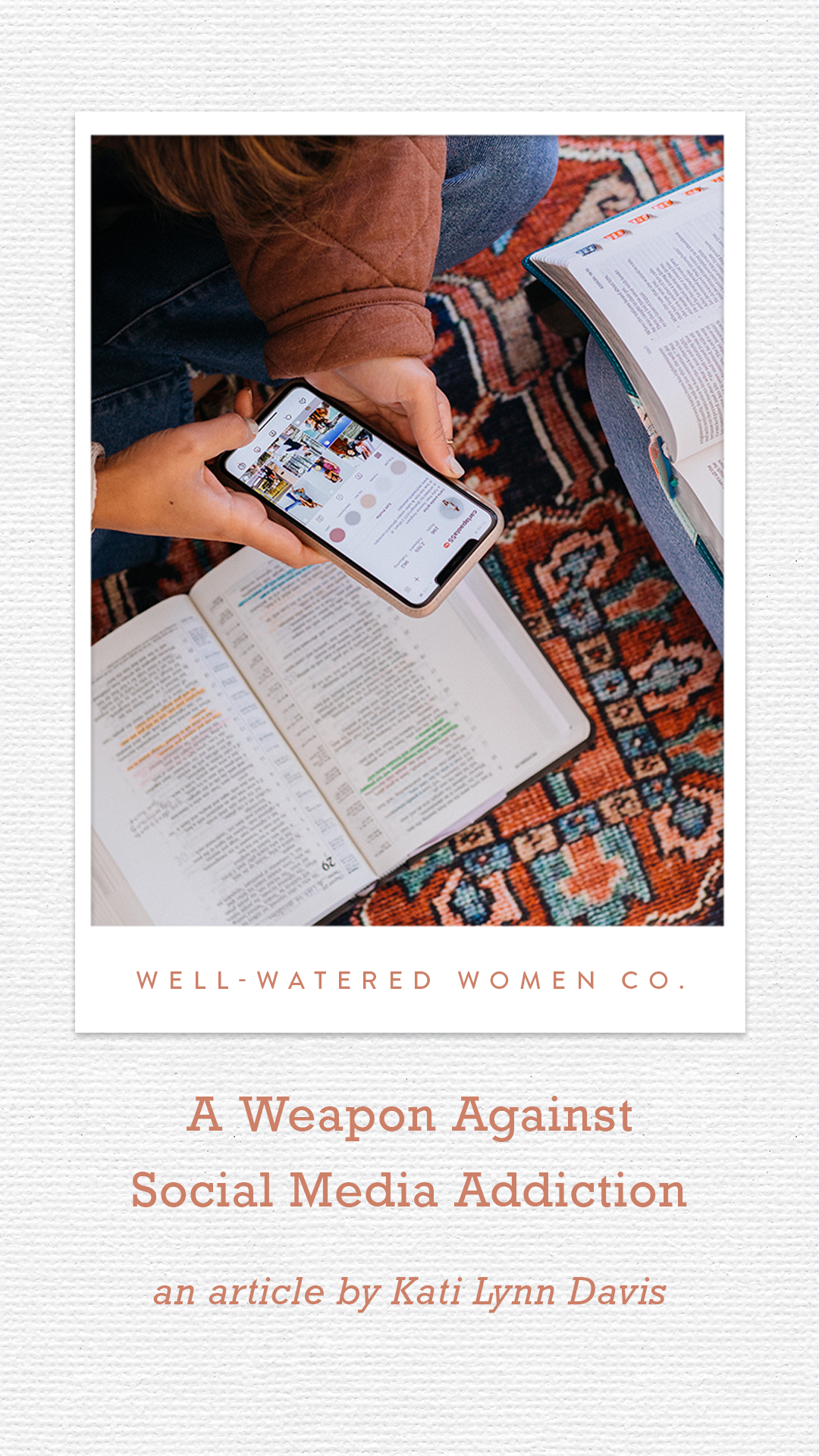 A Weapon Against Social Media Addiction-an Article from Well-Watered Women
