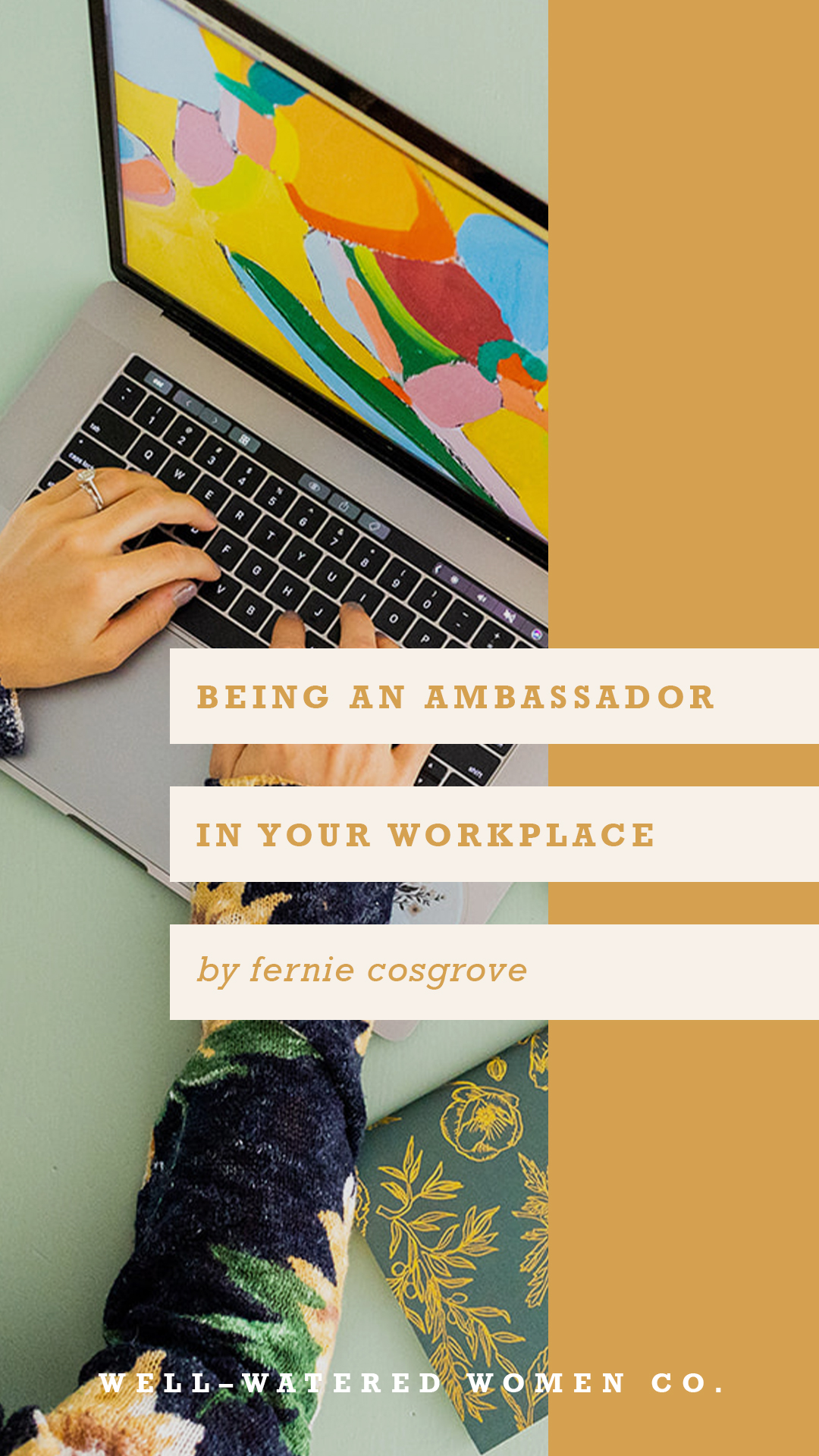 Being an Ambassador in Your Workplace – an Article by Well-Watered Women