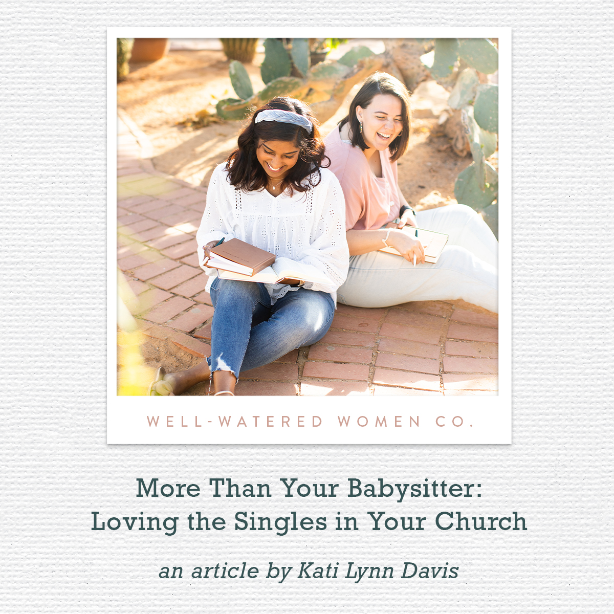 More Than Your Babysitter, Loving Singles in Your Church - an Article from Well-Watered Women