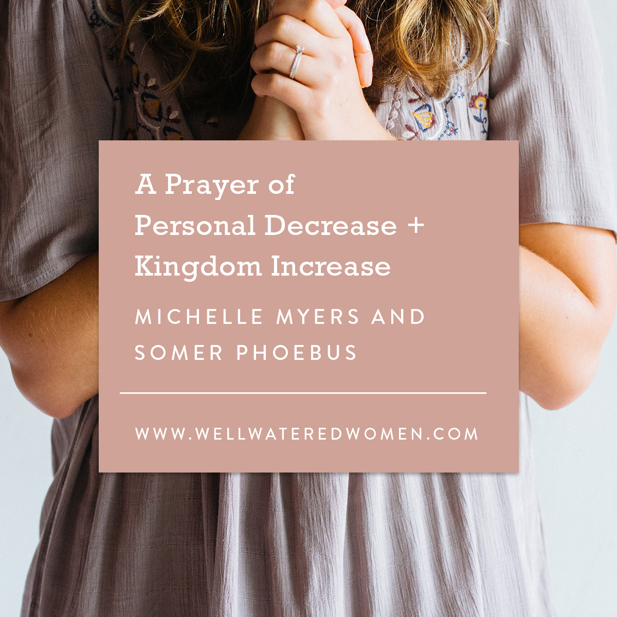 Personal Decrease, Kingdom Increase - an Article from Well-Watered Women