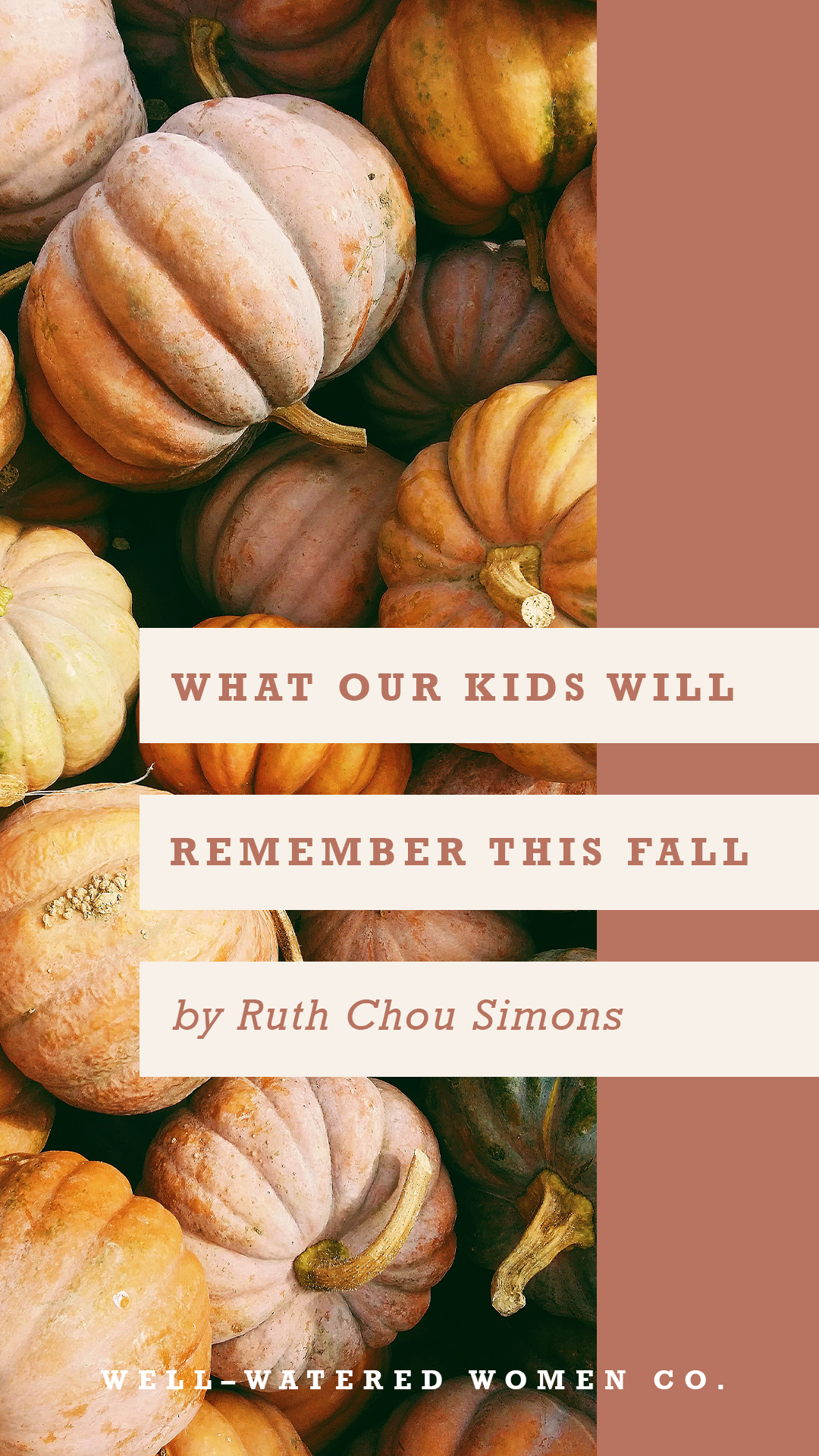 What Our Kids Will Remember This Fall – an Article by Well-Watered Women