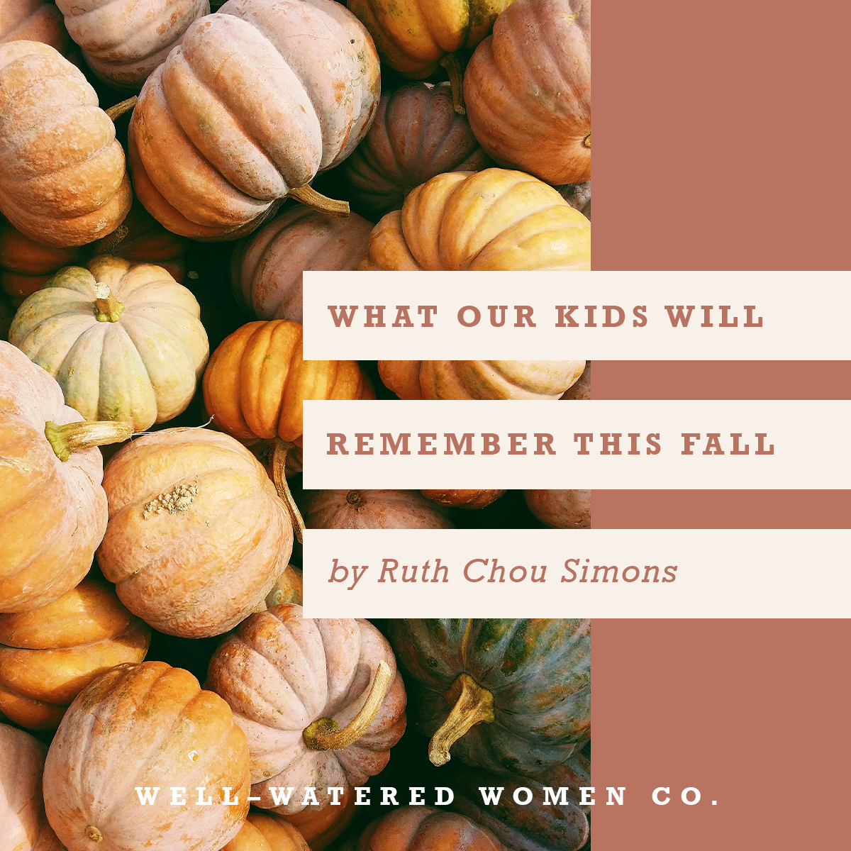What Our Kids Will Remember This Fall–an Article by Well-Watered Women