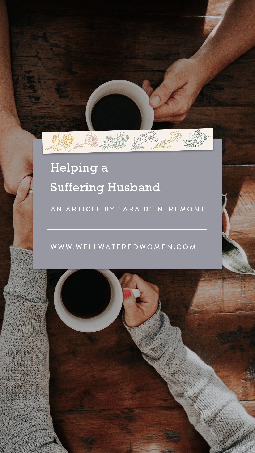 Helping a Suffering Husband-an Article from Well-Watered Women