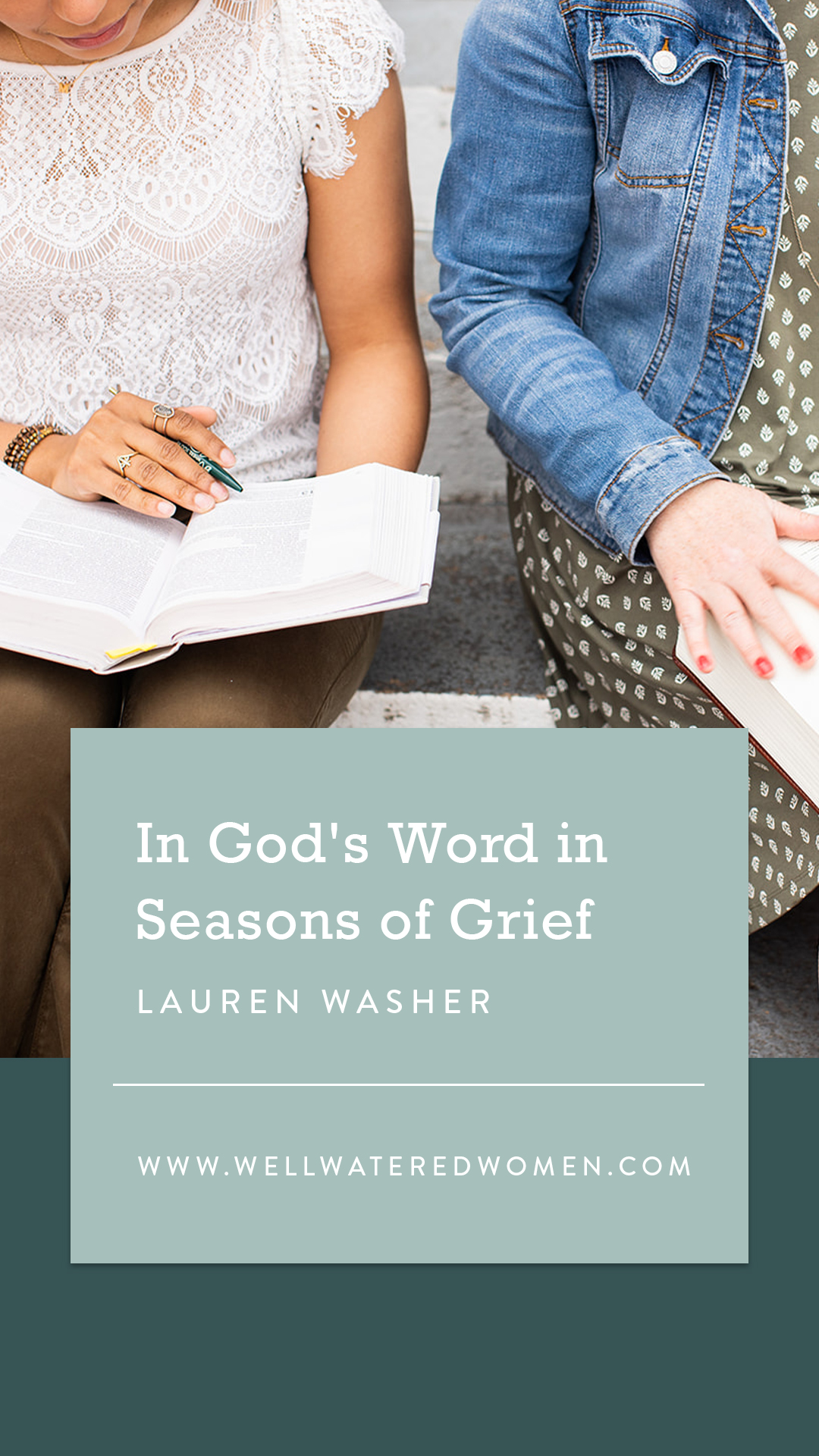 In God's Word In Seasons of Grief-an Article from Well-Watered Women