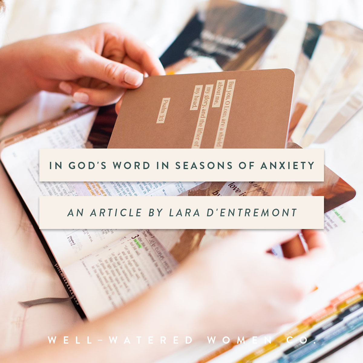 In God's Word in Seasons of Anxiety–an article by Well-Watered Women7