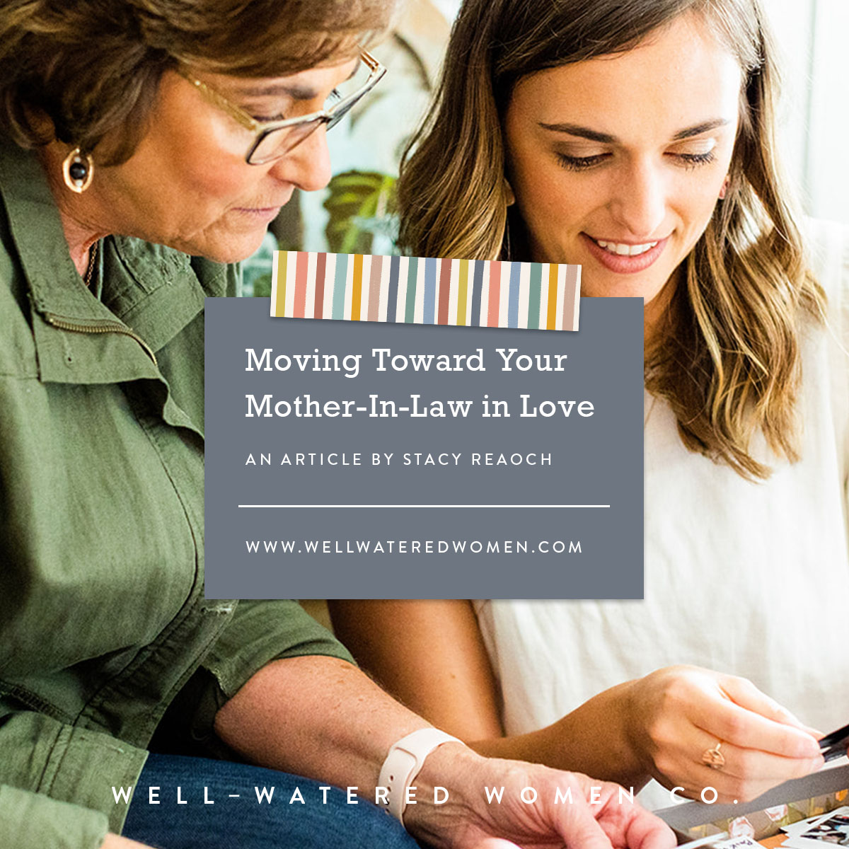 Moving Toward Your Mother-in-Law in Love–an Article by Well-Watered Women