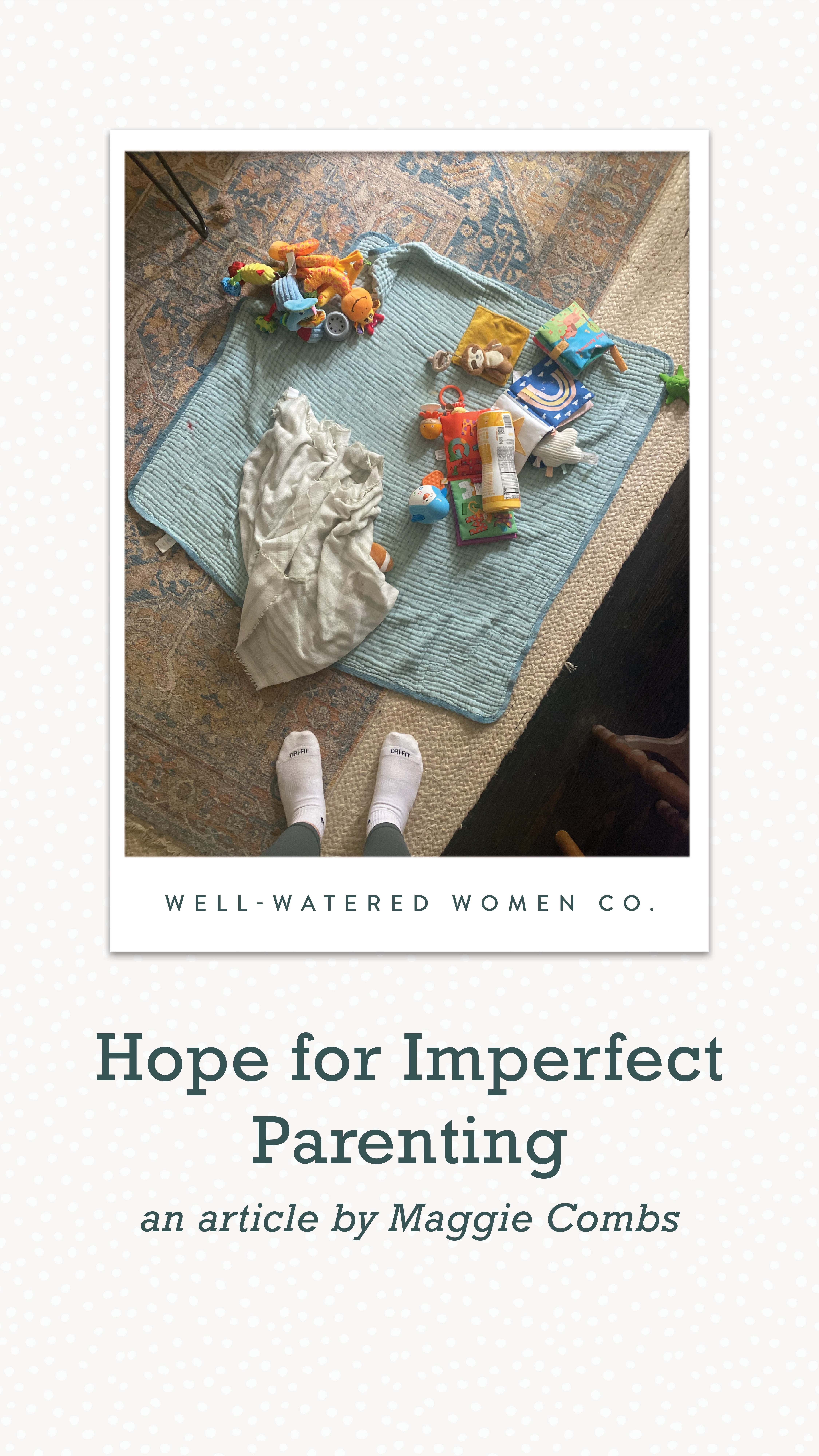Hope for Imperfect Parenting-an Article from Well-Watered Women slide