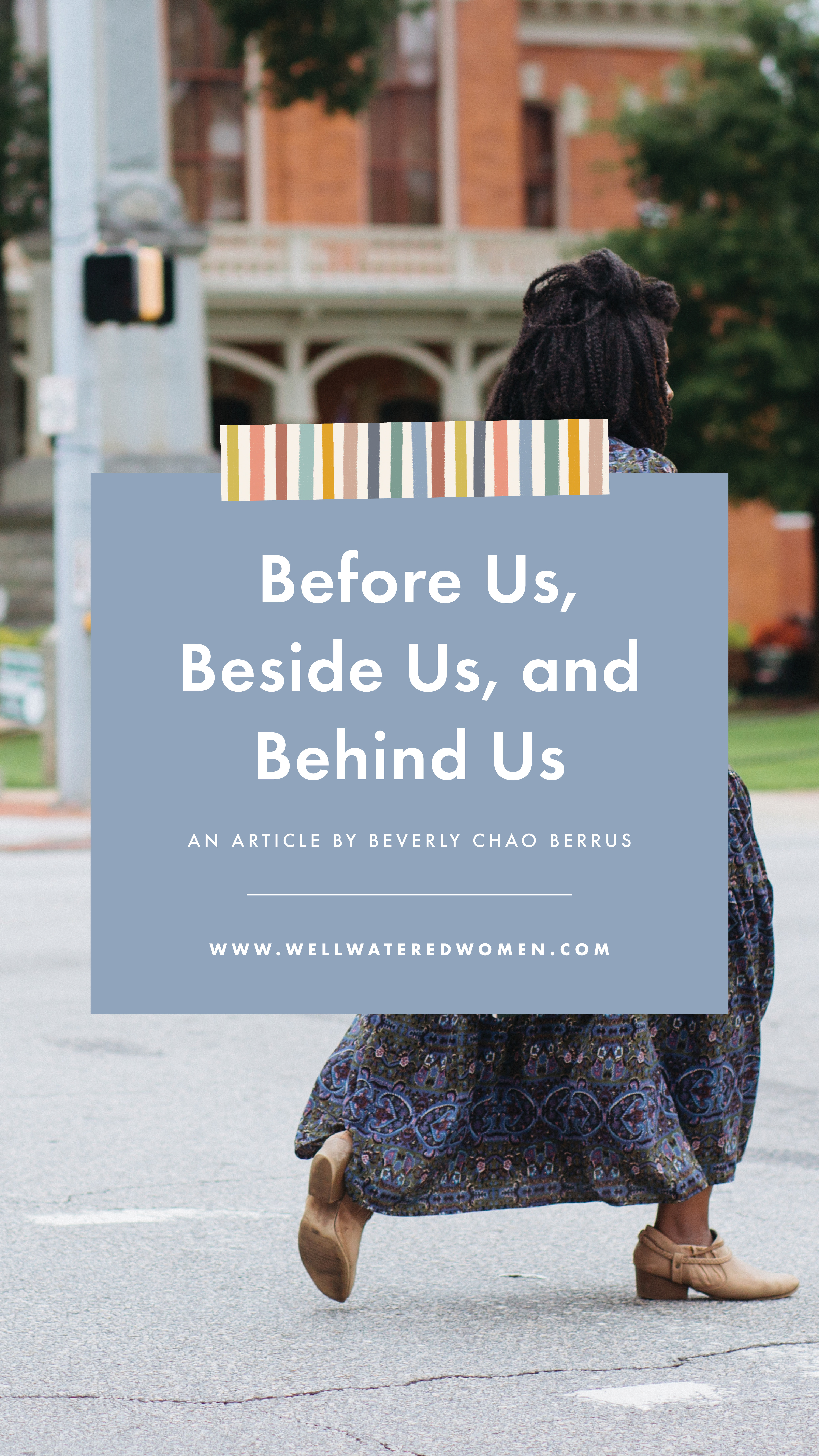 Before Us, Beside Us, and Behind Us - an article from Well-Watered Women slide