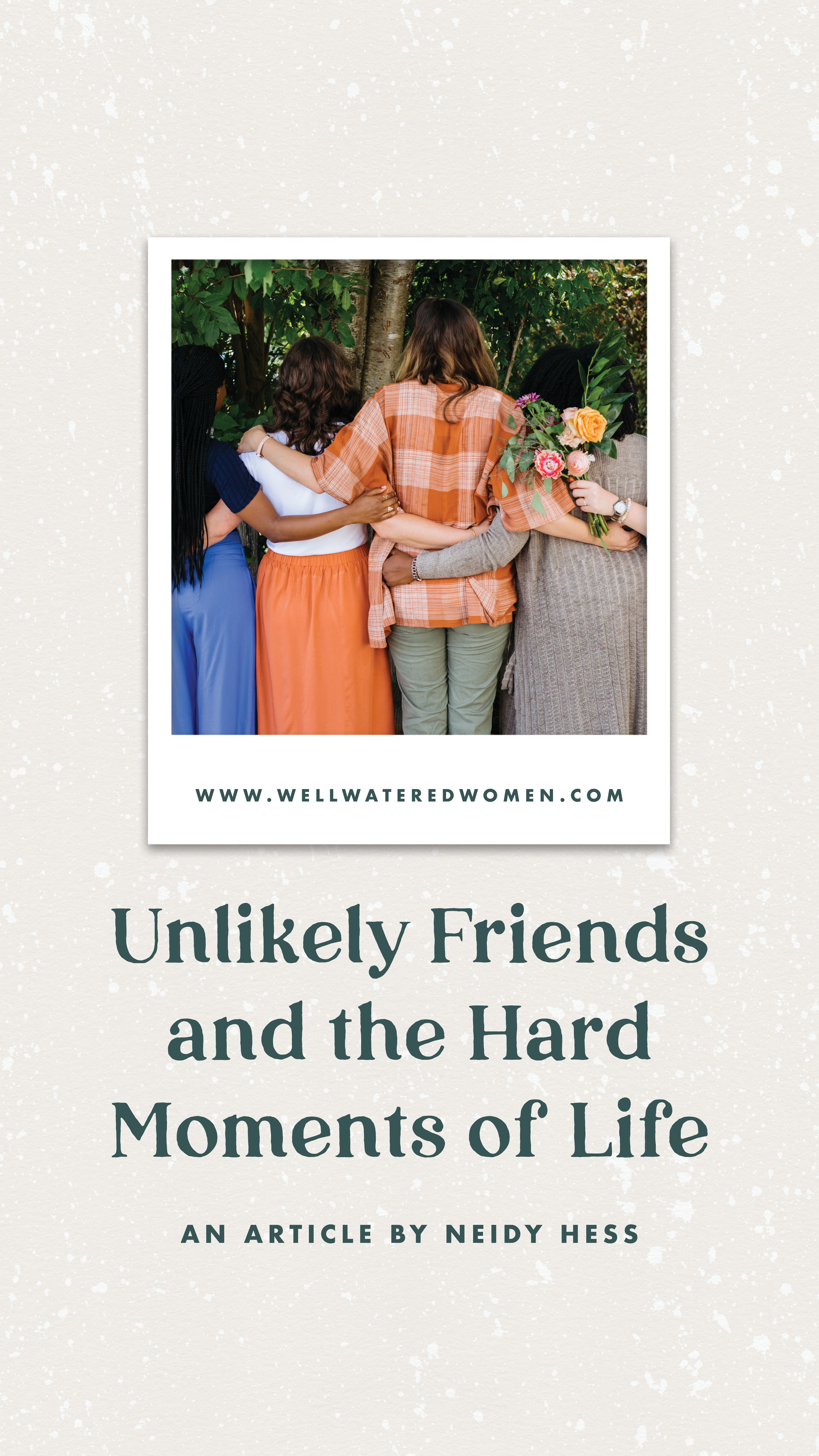 Unlikely Friends and the Hard Moments of Life-An Article by Neidy Hess