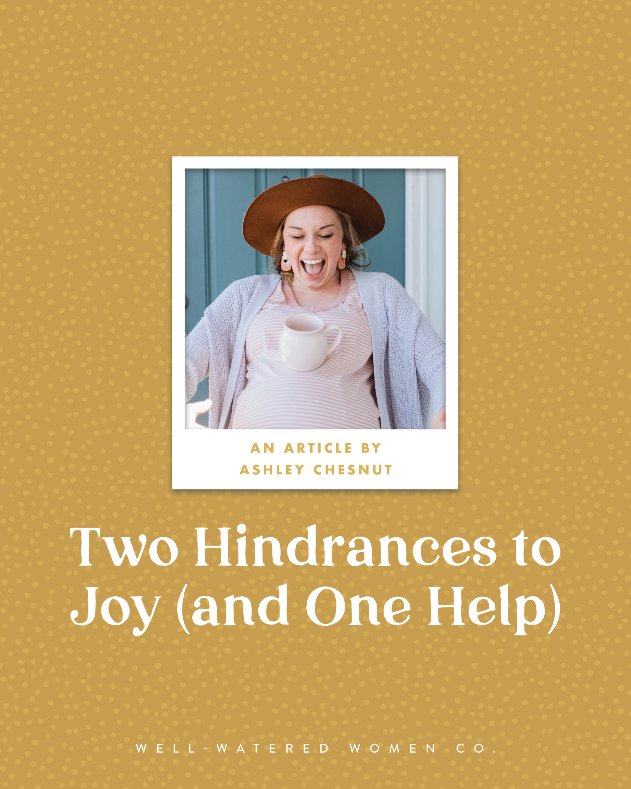 Two Hindrances to Joy (and One Help) - An Article by Ashley Chesnut