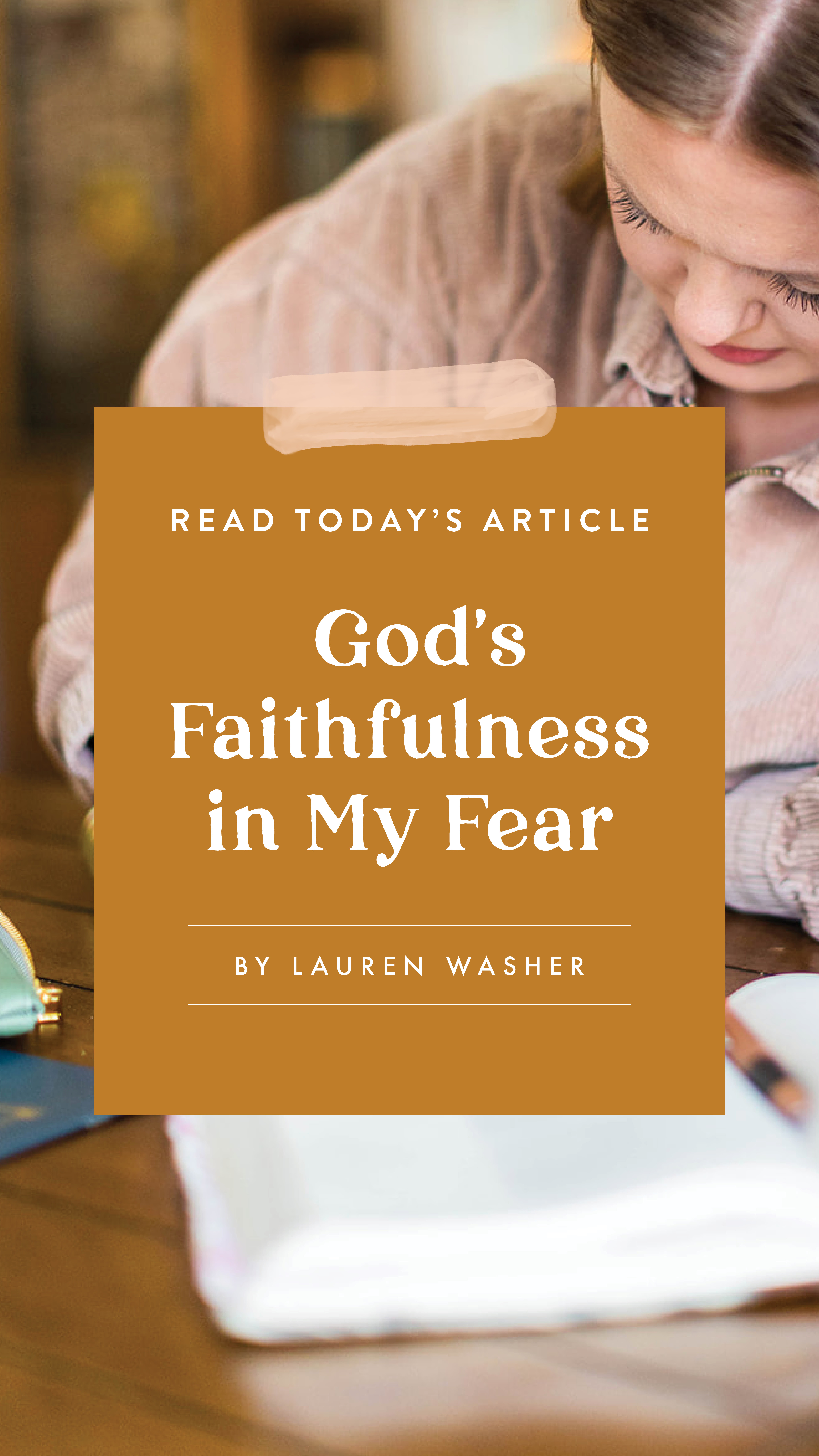 God's Faithfulness in My Fear - an article by Well-Watered Women - story