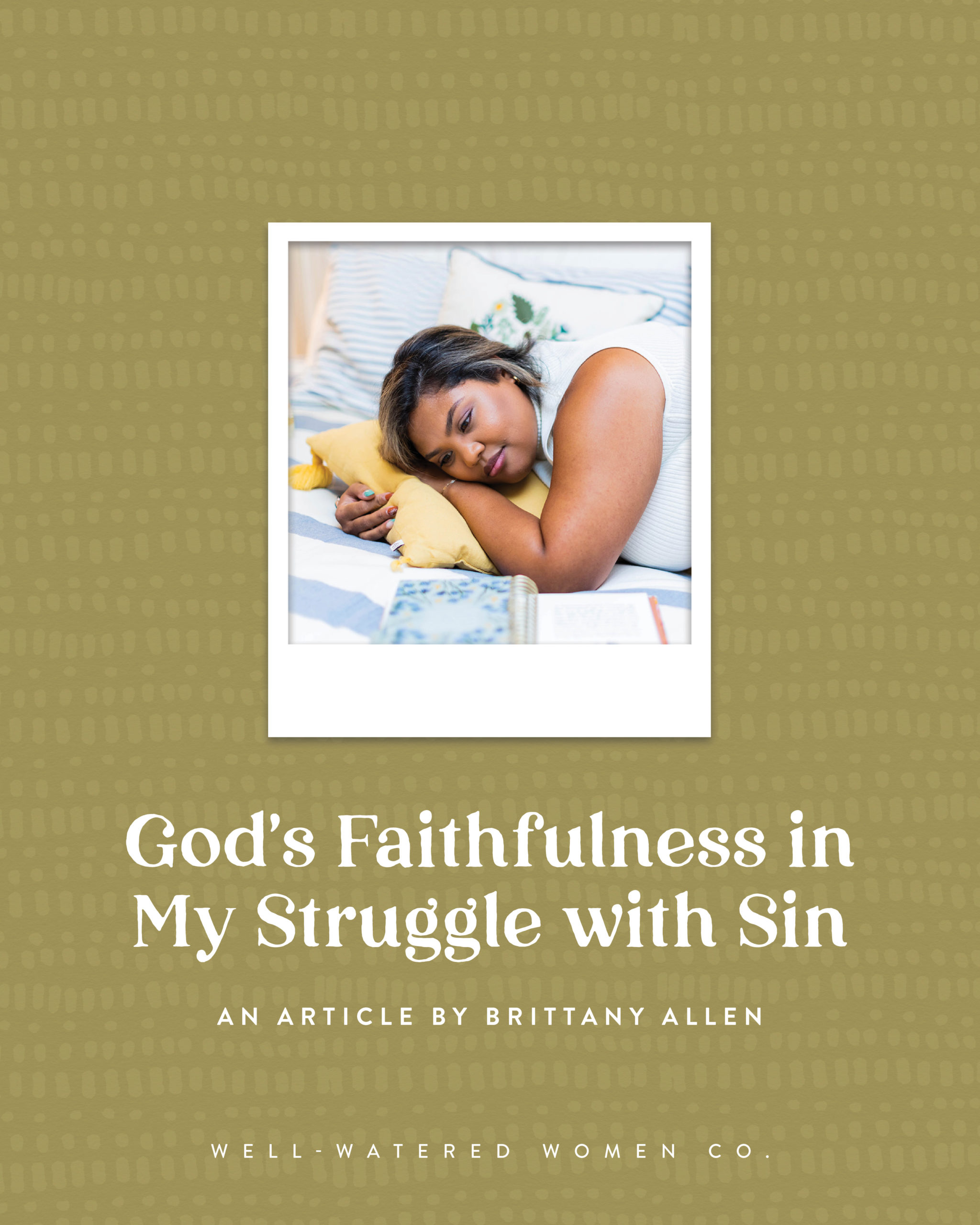 God's Faithfulness in My Struggle with Sin - an article by Well-Watered Women