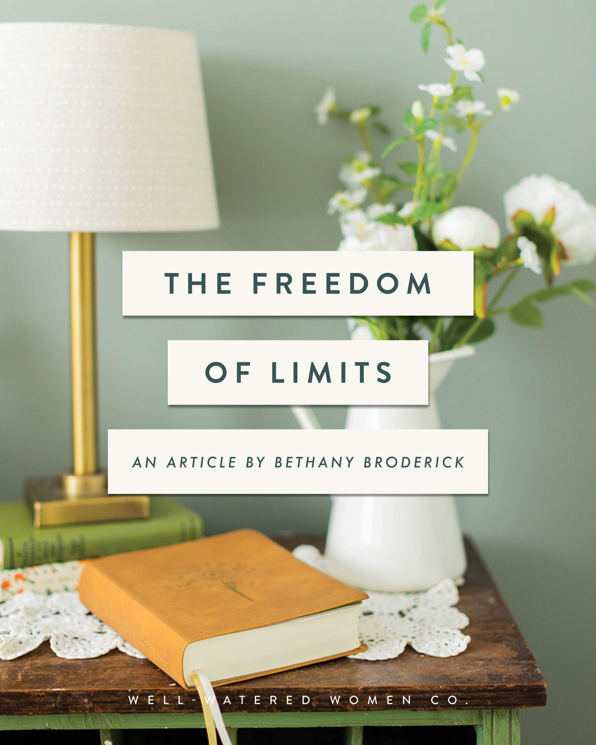 The Freedom of Limits - an article by Well-Watered Women