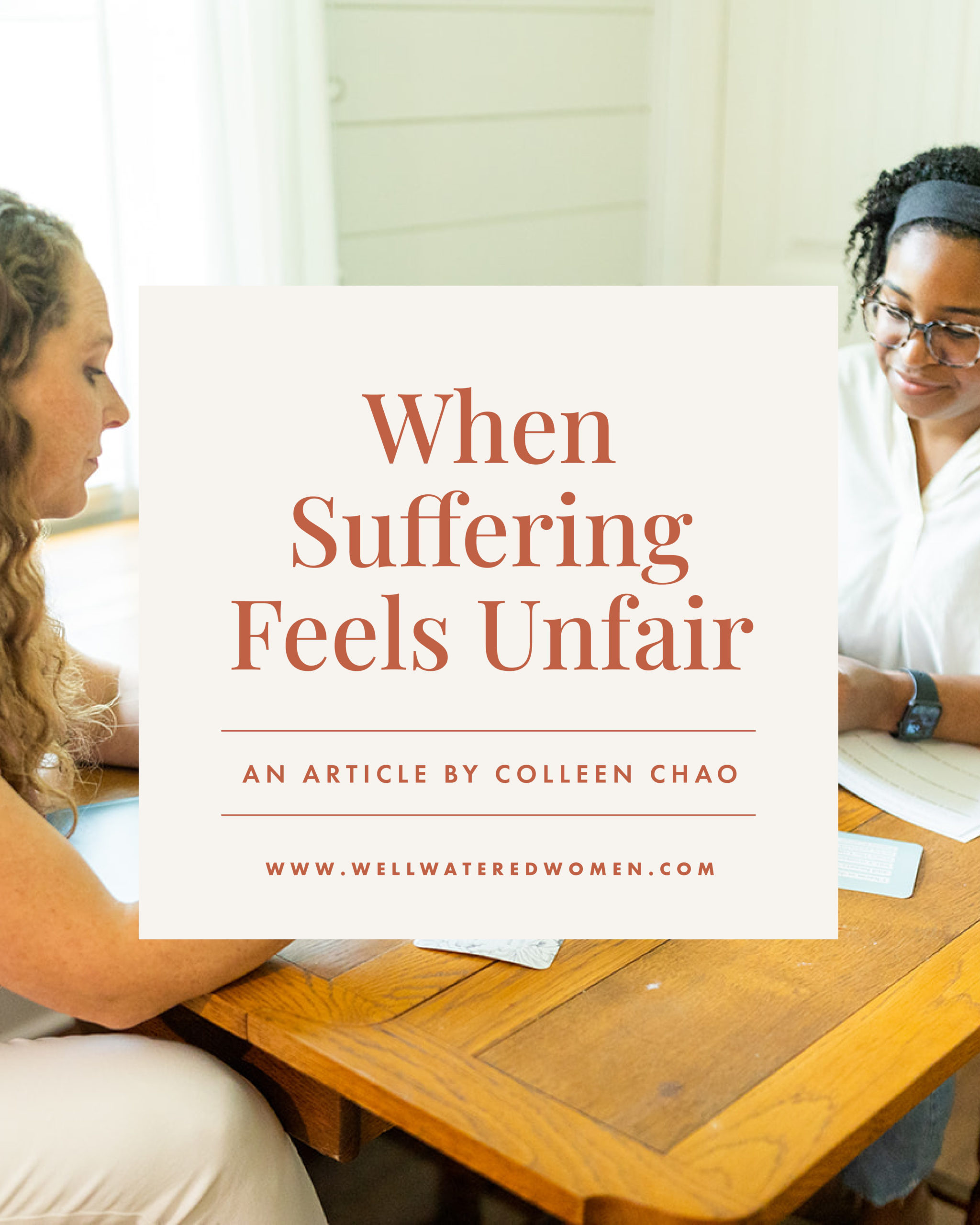 When Suffering Feels Unfair - an article by Well-Watered Women