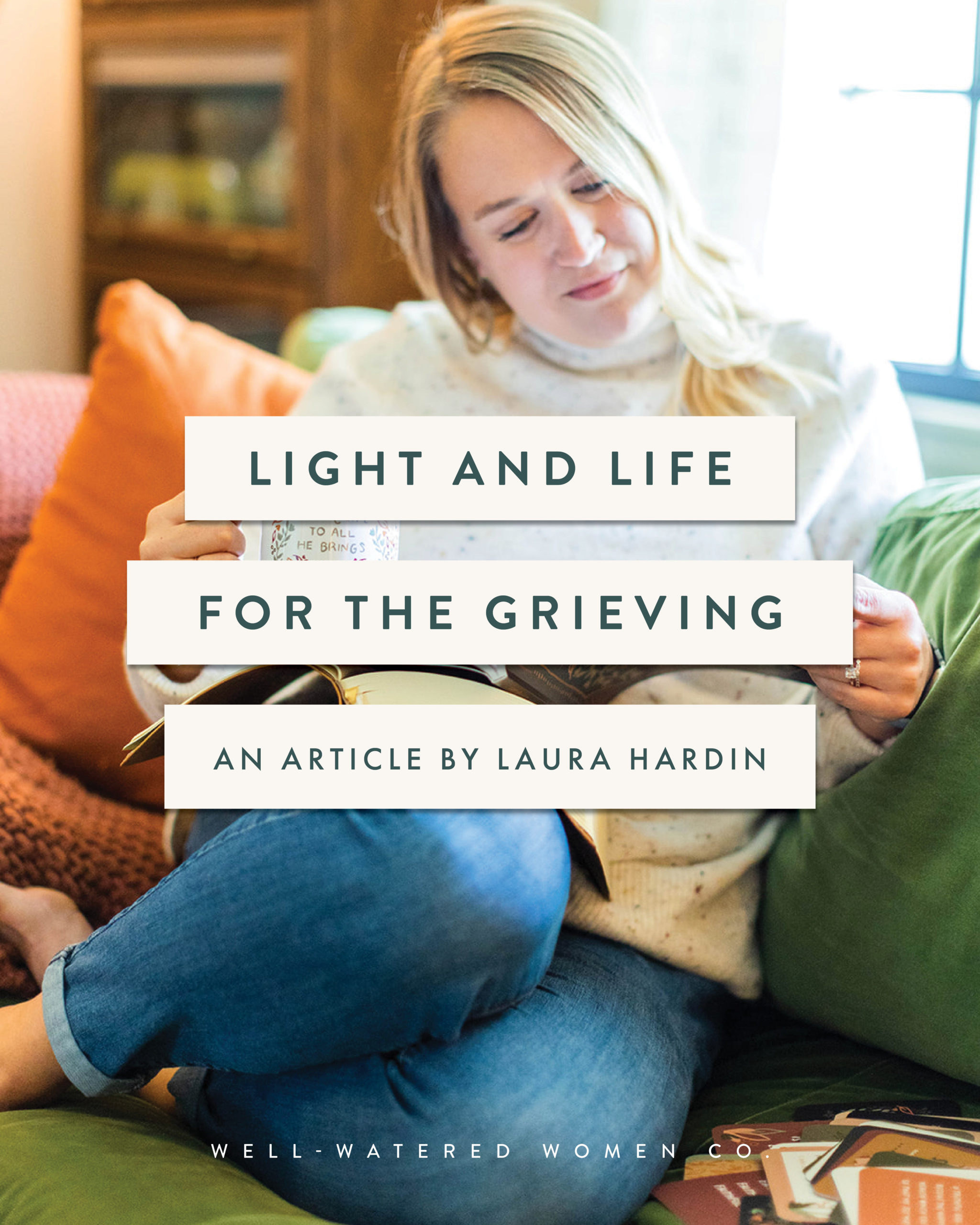 Light and Life for the Grieving - an article from Well-Watered Women
