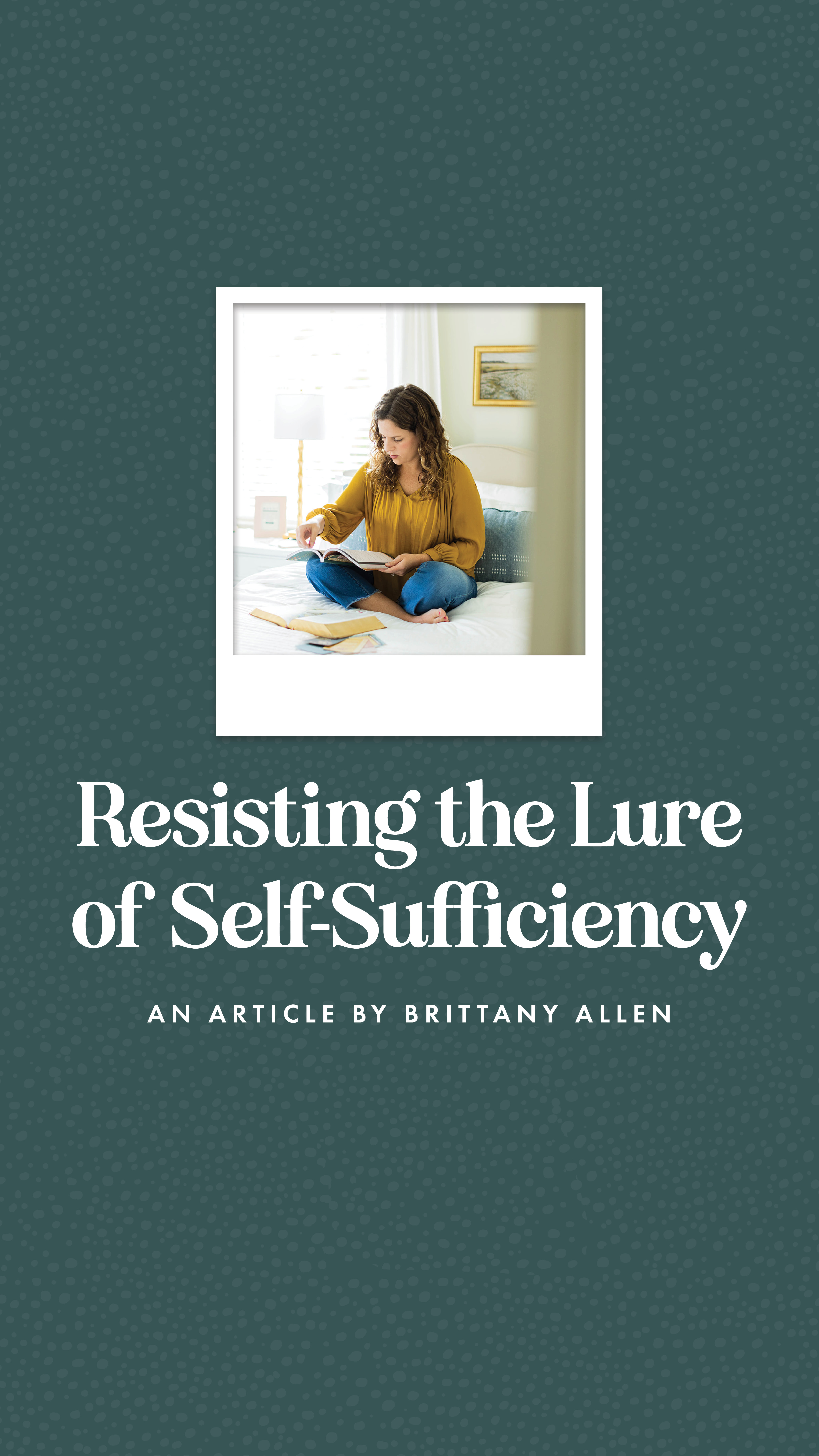 Resisting the Lure of Self-Sufficiency - an article from Well-Watered Women - story
