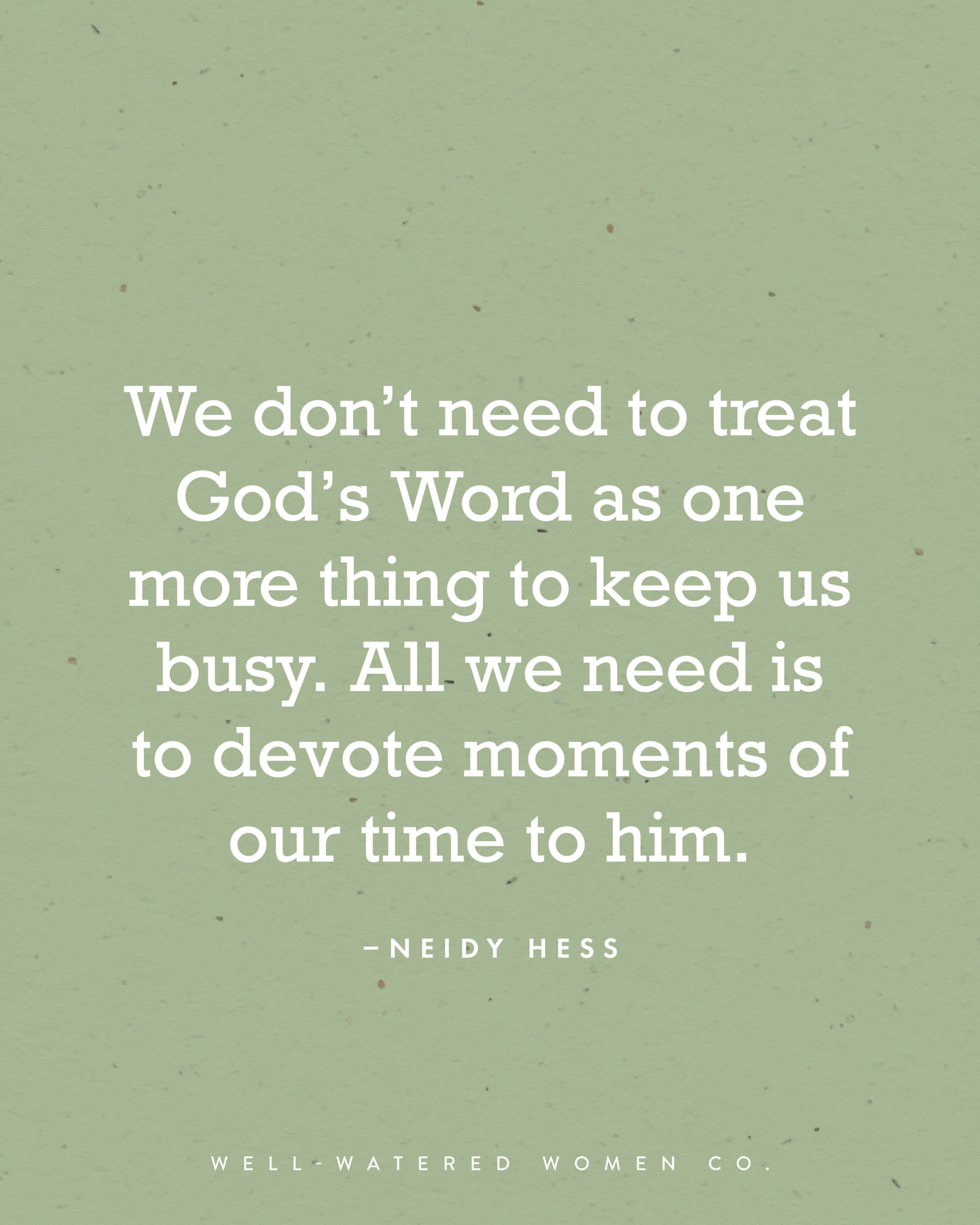 Too Busy for Bible Study? - an article from Well-Watered Women - quote