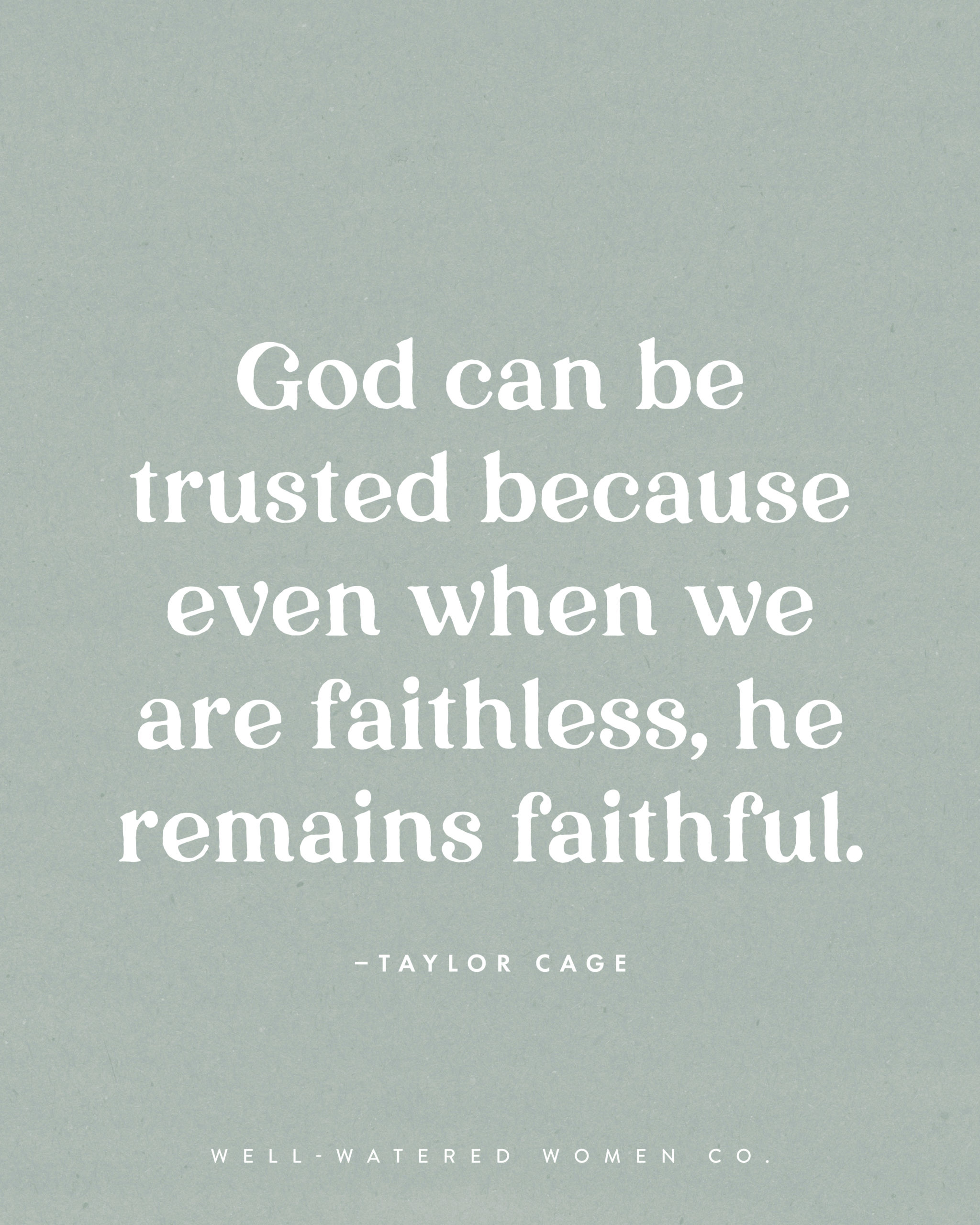 Can God Be Trusted? - an article from Well-Watered Women - quote