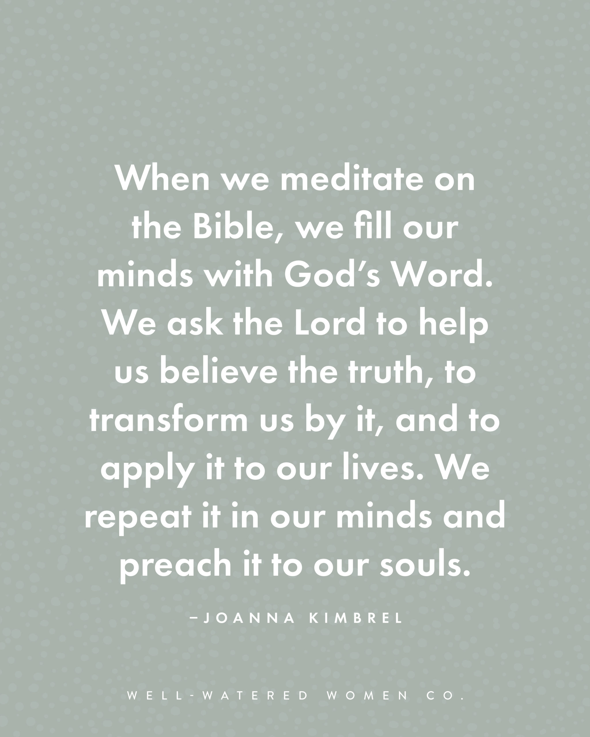 What is Biblical Meditation? - an article from Well-Watered Women - quote