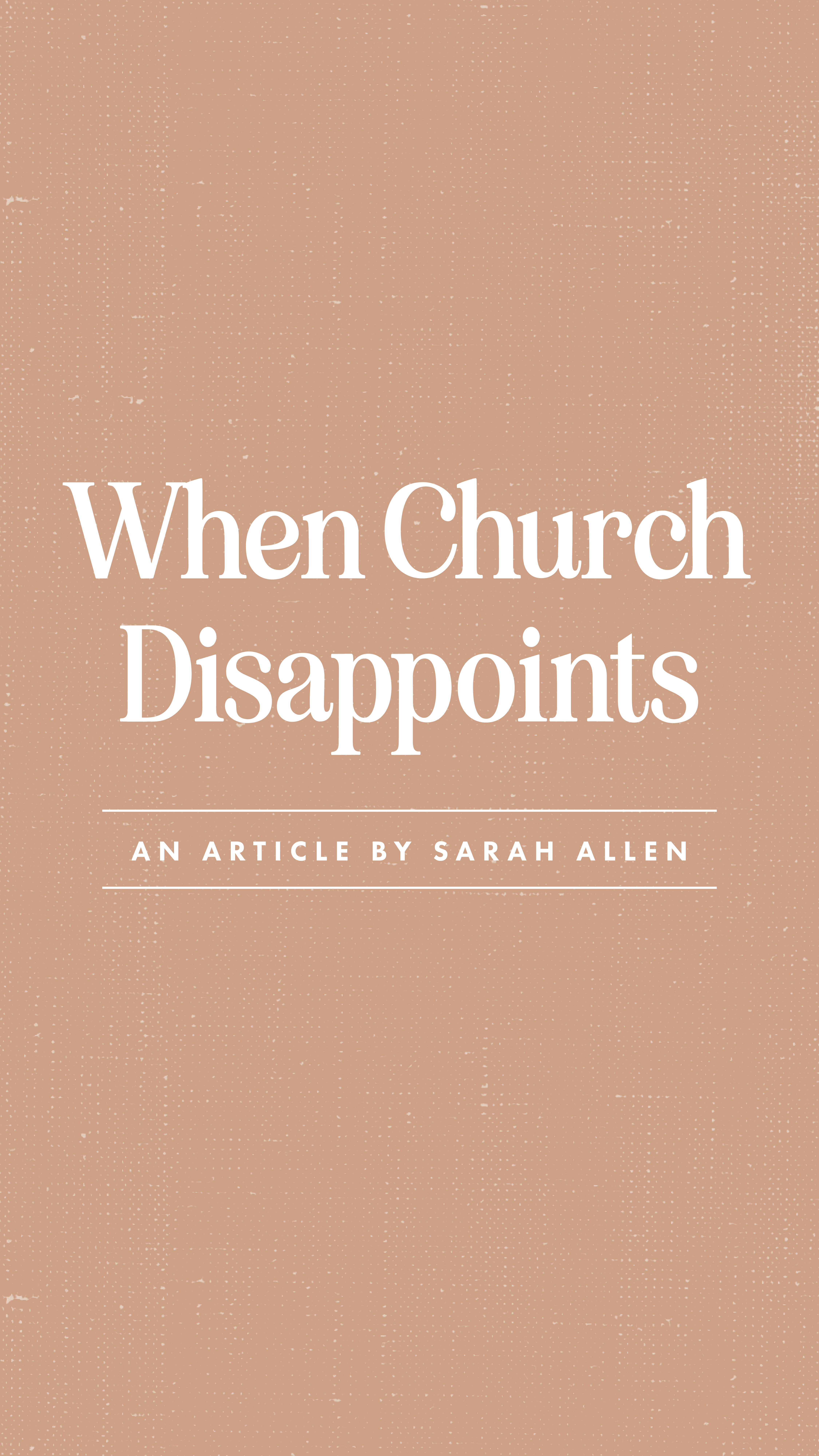 When Church Disappoints - an article from Well-Watered Women - story