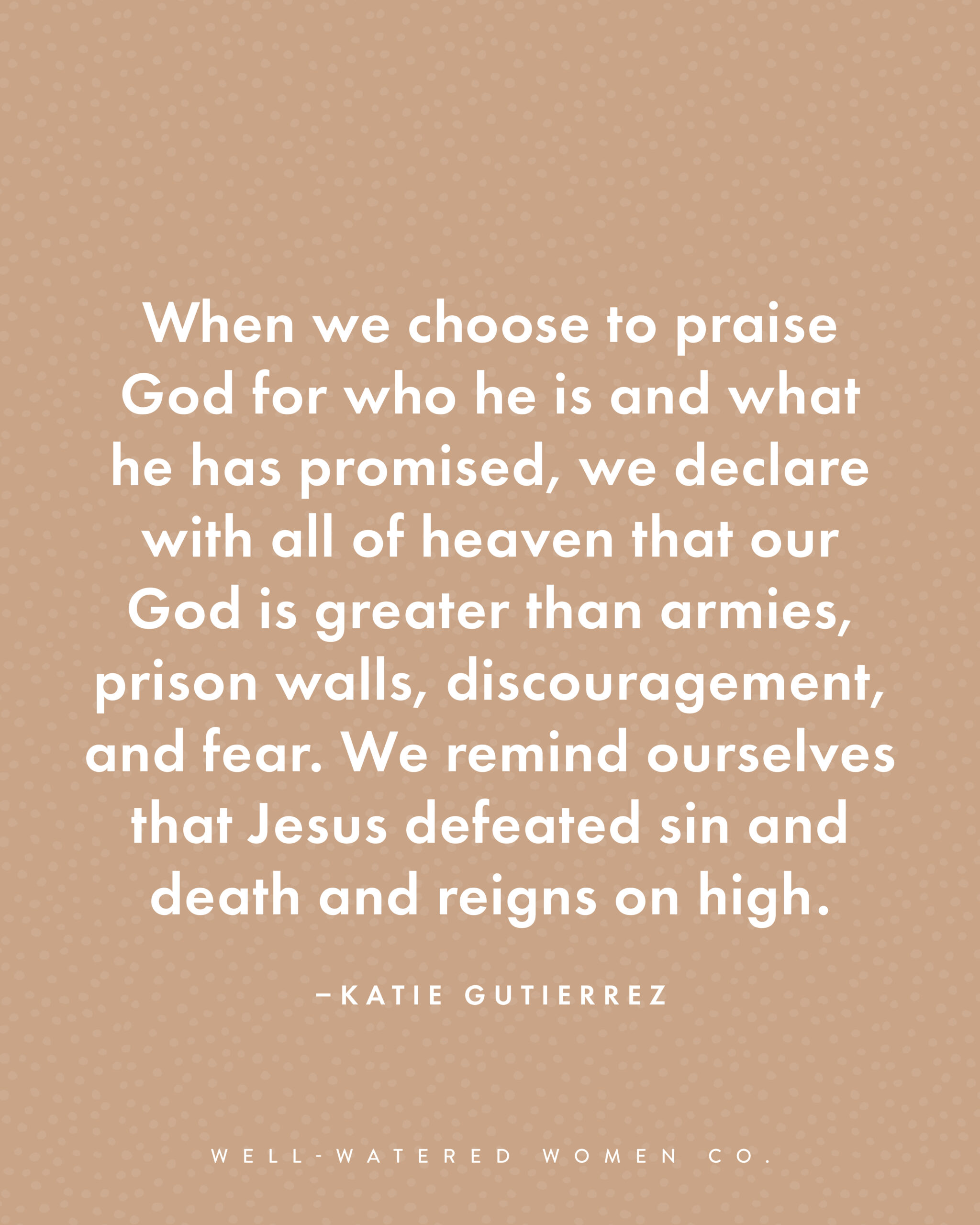 The Power of Praise - an article from Well-Watered Women - quote