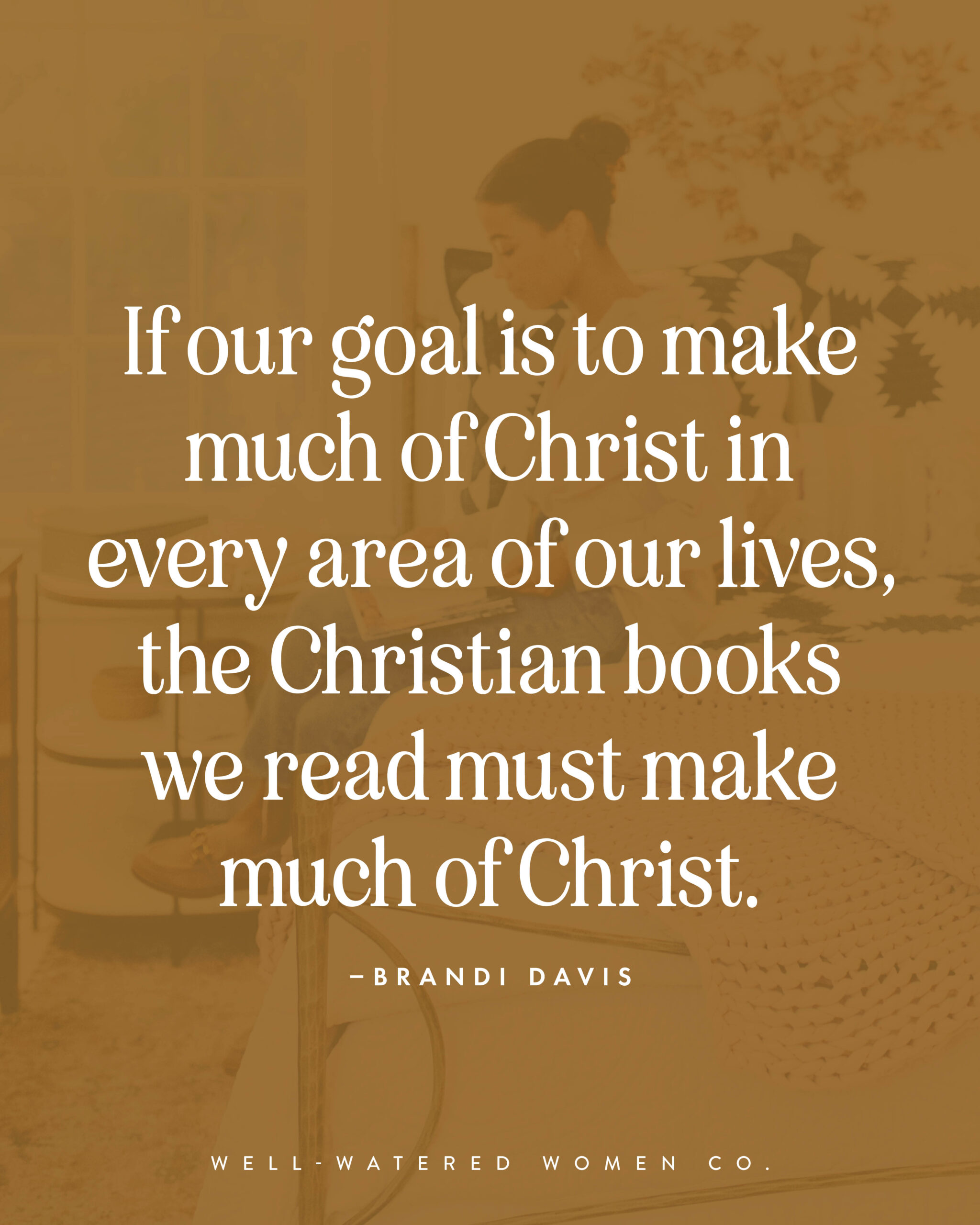 Becoming a Discerning Christian Reader - an article from Well-Watered Women - quote