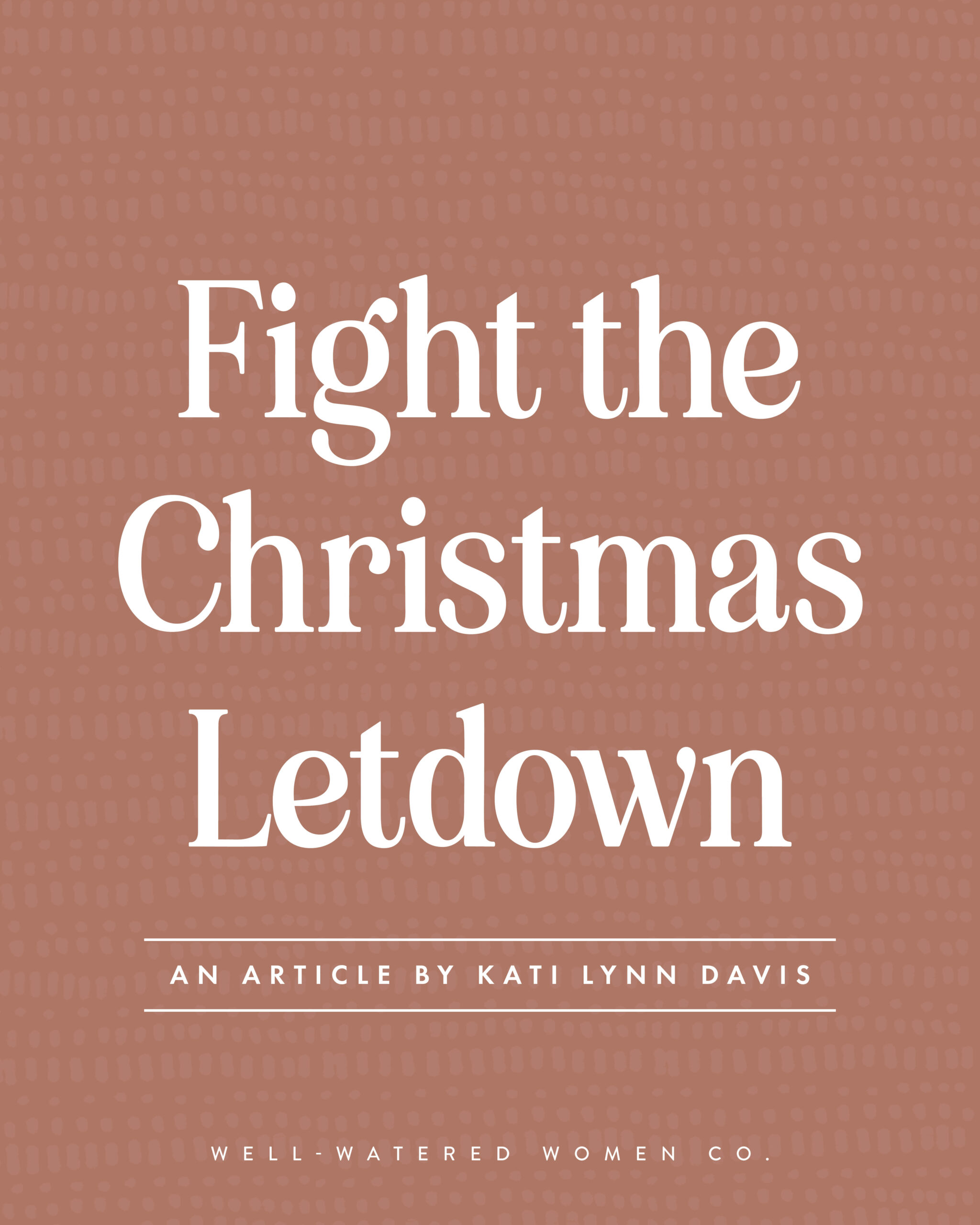 Fight the Christmas Letdown - an article from Well-Watered Women