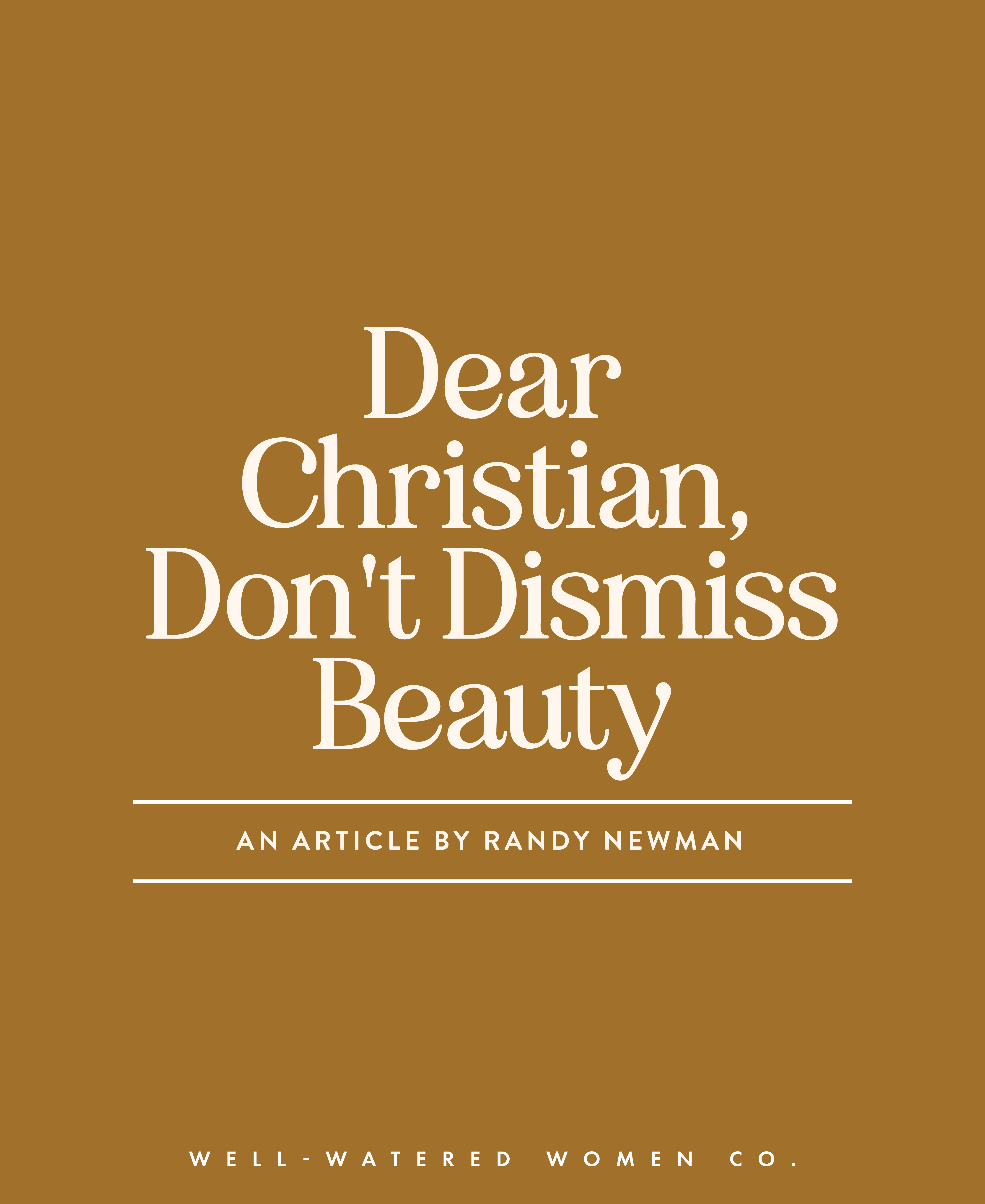 Dear Christian, Don't Dismiss Beauty - an article from Well-Watered Women