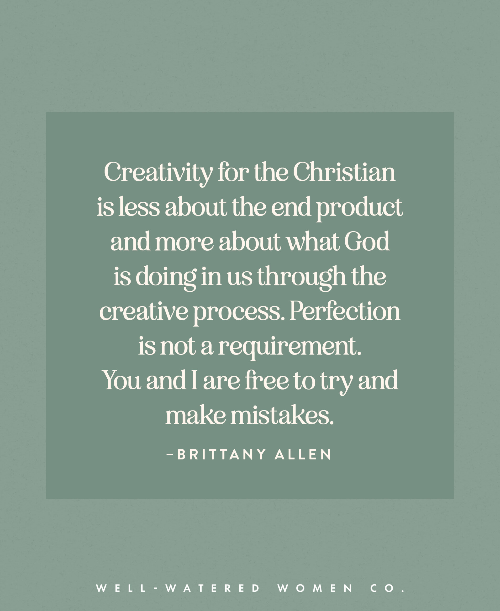 Discover the Joy of Imperfect Creativity - an article from Well-Watered Women - quote